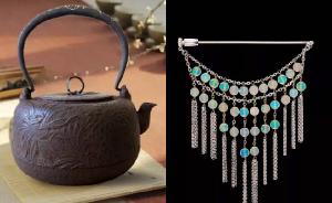在上??慈毡捐F壺與珠寶珍物的工藝之美