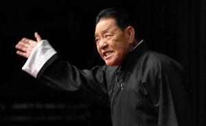 紀(jì)念丨導(dǎo)演馬千眼中的單田芳：不拘小節(jié)有“五義”的關(guān)東大俠