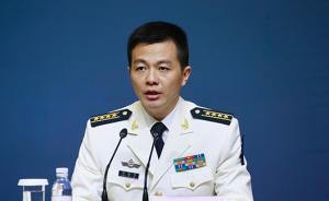 海軍新任新聞發(fā)言人：現(xiàn)任海軍參謀部軍事訓(xùn)練中心主任程德偉