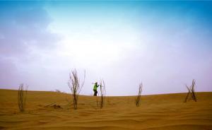 上海一母親賣房完成兒子遺愿，內(nèi)蒙古沙漠12年種樹兩百萬棵