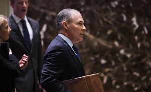 讓黃鼠狼看雞棚？特朗普提名油企的“好朋友”出任環(huán)保署署長(zhǎng)