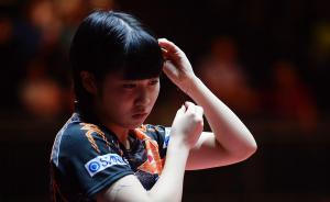 獨家丨平野美宇被丁寧打爆，主帥：她完全是“中國制造”