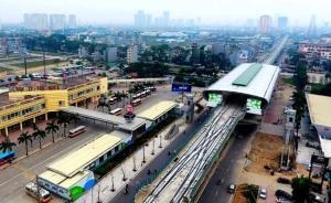 中企承建越南首條輕軌將于明年運(yùn)營，民眾試乘工程車打消疑慮